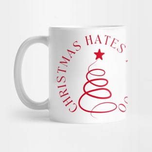 Christmas Hates You Too. Christmas Humor. Rude, Offensive, Inappropriate Christmas Design In Red Mug